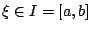 $ \xi \in I= [a,b]$
